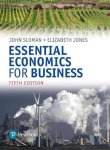 Elizabeth Jones, John Sloman - Essential Economics for Business (formerly Economics and the Business Environment)