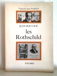 BOUVIER Jean - Les Rothschild (nouvelle édition augmentée)