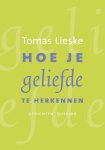 Tomas Lieske, Tomas Lieske - Hoe Je Geliefde Te Herkennen