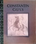 Grappe, Georges - Constantin Guys. Mit dreiundsechzig Original-Reproduktionen