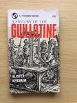 Kershaw, Alister - A history of the guillotine