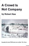 Kee, Robert - A Crowd Is Not Company Kee, Robert - A Crowd Is Not Company