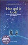 Marc Gellman, Thomas Hartman, Lutgart Debroey - Hoe spel je God? De grote levensvragen en de antwoorden van de godsdiensten