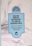 Brouwer, Frans (redactie) - Bachs 'Orgel-Büchlein' in nieuw perpectief Brouwer, Frans (redactie) - Bachs 'Orgel-Büchlein' in nieuw perpectief