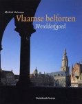 Heirman, Michiel - VLAAMSE BELFORTEN - Werelderfgoed Heirman, Michiel - VLAAMSE BELFORTEN - Werelderfgoed
