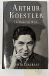 KOESTLER, A., CESARANI, D. - Arthur Koestler. The homeless mind.