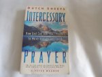 Sheets, Dutch - Intercessory Prayer - How God Can Use Your Prayers to Move Heaven and Earth