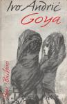 Ivo Andric - Goya – Zwei Essays mit acht Bildtafeln –