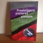Westra, Liuwe - Preektijgers, pastores, pioniers / Predikantschap in de 21e eeuw