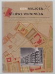 Siraa, H.T. - Een miljoen nieuwe woningen, de rol van de rijksoverheid bij wederopbouw, volkshuisvesting, bouwnijverheid en ruimtelijke ordening (1940-1963)