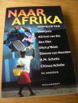 Lieve Joris, Van Dis, Okri, Okot p`Bitek, Van Heerden, Scholtz, Achebe - Naar Afrika / druk 1 Lieve Joris, Van Dis, Okri, Okot p`Bitek, Van Heerden, Scholtz, Achebe - Naar Afrika / druk 1