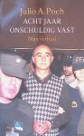 Poch, Julio - Acht jaar onterecht vast. Mijn verhaal
