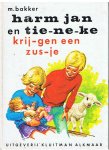 Bakker, M.  -  Tekeningen Gerard van Straaten - Harm Jan en Tieneke krijgen een zusje