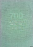 Baggerman, W. - 700: De zevenhonderd van Rotterdam: een studie naar de herkomst van gemeenteraadsleden 1961-1994