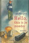Rutgers, Cees - Hello, this is je moeder