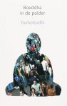Yashobodhi - Boeddha In De Polder