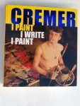 W.A.L. Beeren, Suzanne Holtzer, M. Snitker - I Paint I Write I Paint - Jan Cremer