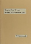 Noordewier, Wouter. - Hymne aan een vieze stad. Noordewier, Wouter. - Hymne aan een vieze stad.