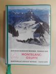 Königer Franz - Alpenvereinsführer: Montblanc-Gruppe   Eine Auswahl der beliebtesten Anstiege auf die interessantesten Gipfel mit 25 bildern  enz.