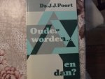 Poort J.J. - Ouder worden... en dan?