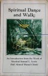 Lewis, Murshid Samuel L. (Sufi Ahmed Murad Christi) - SPIRITUAL DANCE AND WALK: an introduction from the Work of Murshid Samuel L.Lewis.