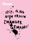 Kluun - Help! Ik heb mijn vrouw zwanger gemaakt