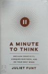 Juliet Funt - A Minute to Think