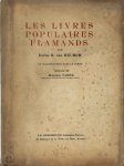 Emile H. van Heurck, Maurice Sabbe [Préface] - Les livres populaires Flamandes [deluxe copy]