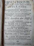 Maroten Leo - Jesu Christi Bloedige ende Onbloedige Offerande ofte 24 Meditatien op sin bitter en lyden.