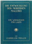Kröller - Müller, H. - Die entwicklung der moderne malerei. Ein wegweiser für laien