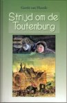 Heerde, Gerrit van - Strijd om de Toutenburg
