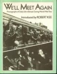 Kee, Robert, Joanna Smith - We'll meet again. Photographs of daily life in Britain during world war two