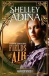 Shelley Adina - Fields of Air