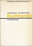 KLIEMANN, Horst und MEYER-DOHM, Peter; - BUCHHANDEL EINE BIBLIOGRAPHIE, KLIEMANN, Horst und MEYER-DOHM, Peter; - BUCHHANDEL EINE BIBLIOGRAPHIE,