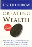 Thurow, Lester - Creating Wealth the New Rules for Individuals, Companies, and Nations in a Knowledge-Based Economy