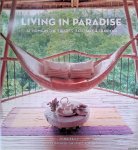 Kelly, Annie - Living in Paradise: At Home in the Tropics: Bali, Java, Thailand