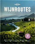 Lonely Planet 38533 - Wijnroutes Ontdek de mooiste wijnstreken ter wereld