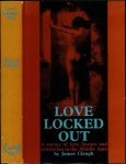 Cleugh, James - Love Locked Out: A survey of love, licence and restriction in the Middle Ages