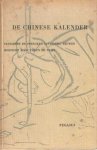 Vries, Theun de - De Chinese kalender. Gedichten en spreuken uit dertig eeuwen. In het Nederlands herdicht door Theun de Vries Vries, Theun de - De Chinese kalender. Gedichten en spreuken uit dertig eeuwen. In het Nederlands herdicht door Theun de Vries