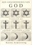 Armstrong - De  geschiedenis van God - 4000 Jaar Jodendom, Christendom en Islam