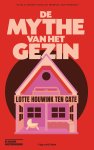 Lotte Houwink Ten Cate - De mythe van het gezin