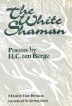 Berge, ten H.C. - The White Shaman