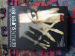  - BERLIN SUPER 80 Music & Film Underground West Berlin 1978-1984