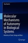 Tara Karimi - Molecular Mechanisms of Autonomy in Biological Systems