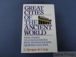 Sprague de Camp, L.. - Great cities of the ancient world. From Thebes to Constantinople. With 150 Photographs, Drawings and Maps..