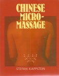 KAPPSTEIN, STEFAN - Chinese micromassage. Met meer dan honderd duidelijke illustraties.