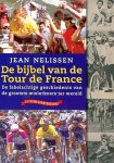 Nelissen, Jean - De bijbel van de Tour de France, de fabelachtige geschiedenis van de grootste wielerkoers ter wereld