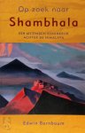 E. Bernbaum - Op zoek naar Shambhala een mytisch koninkrijk achter de Himalaya