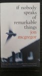 Jon Mcgregor - If Nobody Speaks Of...