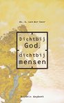 Veer, ds.A. van der - Dichtbij God, dichtbij mensen. Bijbels dagboek.